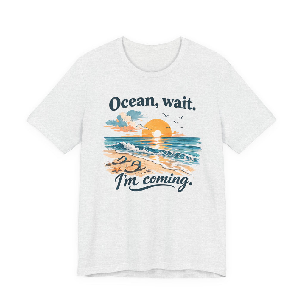 Ocean Wait I'm Coming beach sunset ocean graphic t-shirt design
