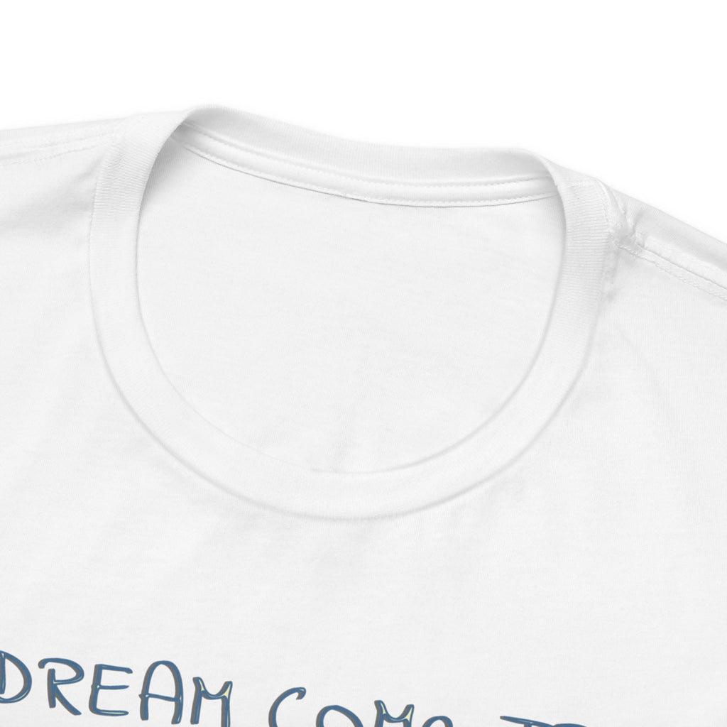 A DREAM COME TRUE T - SHIRT - NO RUSH - Mare Qui Club