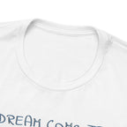 A DREAM COME TRUE T - SHIRT - NO RUSH - Mare Qui Club