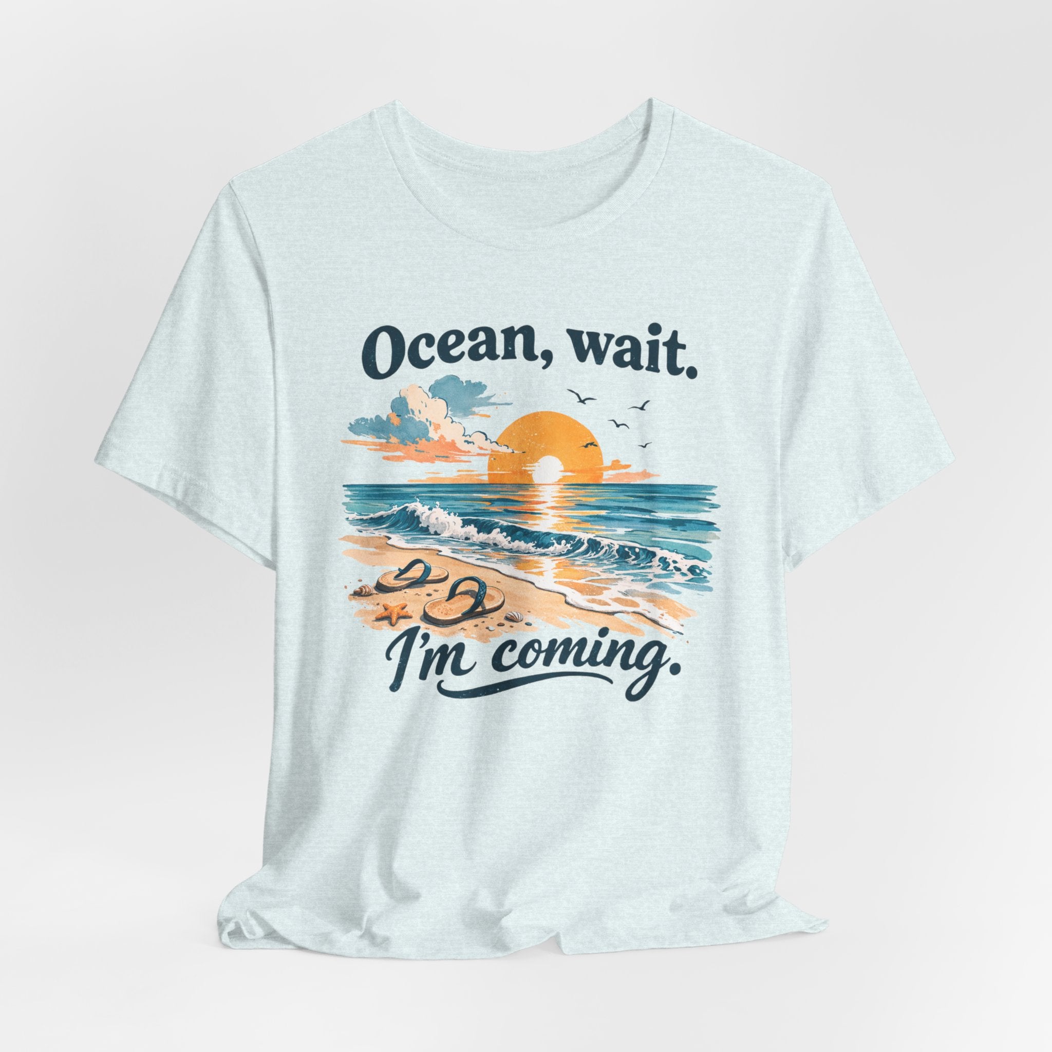 Ocean, Wait — I’m Coming | Ocean Lover T-Shirt | Sea Quote Shirt | Beach Graphic Tee