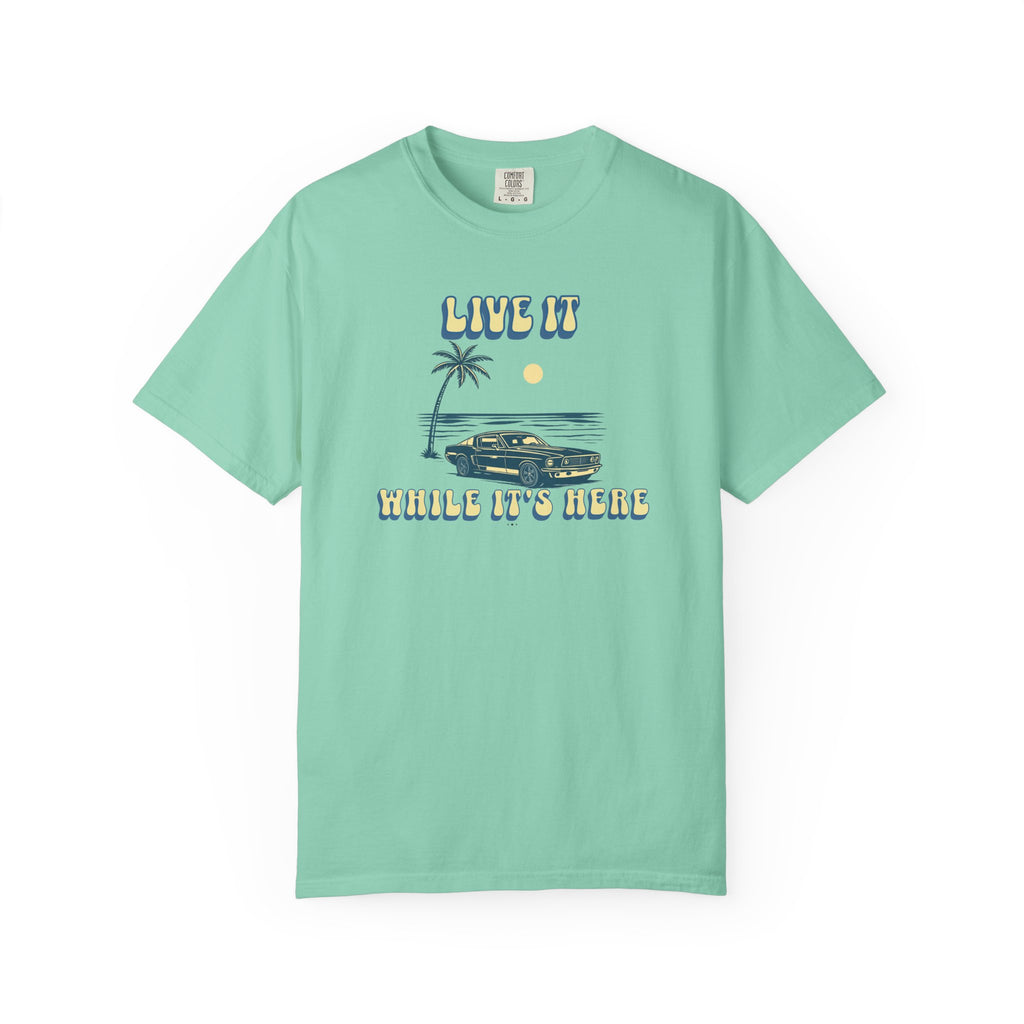 LIVE IT WHILE IT’S HERE T-SHIRT | VINTAGE BEACH CAR