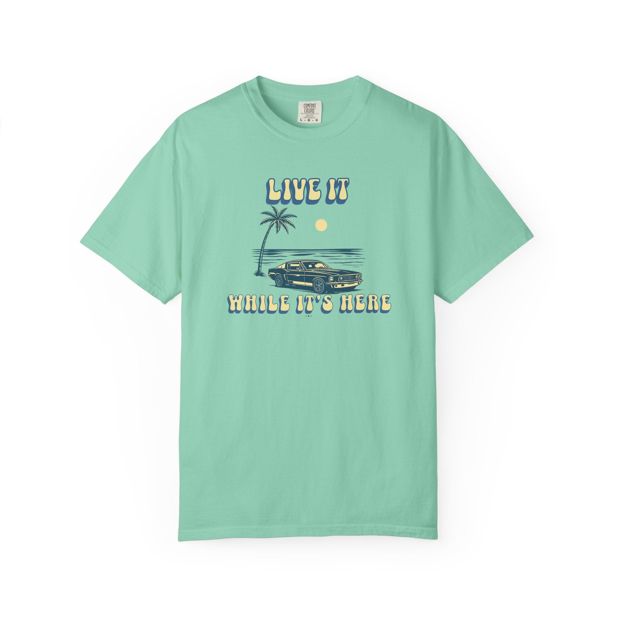 LIVE IT WHILE IT’S HERE T-SHIRT | VINTAGE BEACH CAR