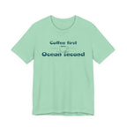 Coffee First, Ocean Second Tee — Coastal Coffee Lover T-Shirt - Mare Qui Club