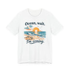 Ocean Wait I'm Coming beach sunset ocean graphic t-shirt design