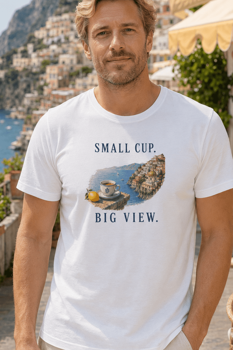 Small Cup. Big View. Positano Coffee T-Shirt Amalfi Coast Italy graphic tee Marequi Club