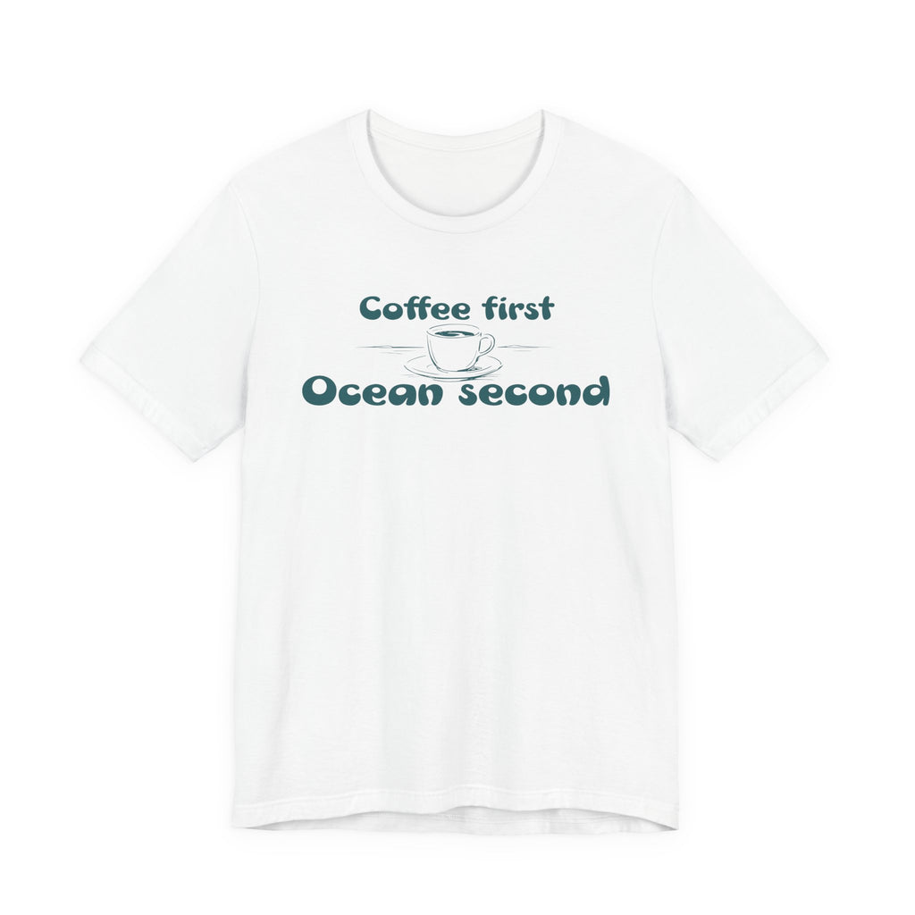 Coffee First, Ocean Second Tee — Coastal Coffee Lover T-Shirt - Mare Qui Club