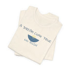 A DREAM COME TRUE T - SHIRT - NO RUSH - Mare Qui Club