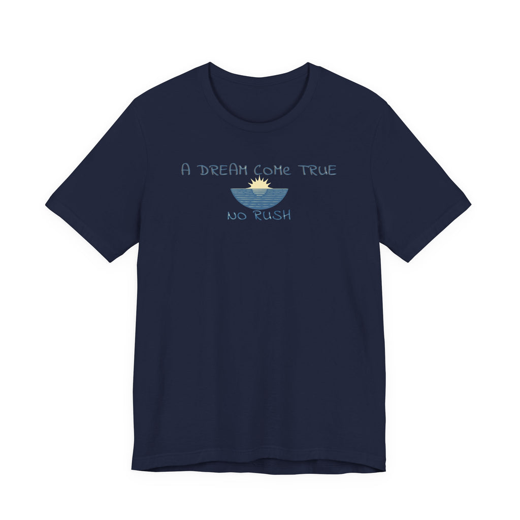 A DREAM COME TRUE T - SHIRT - NO RUSH - Mare Qui Club