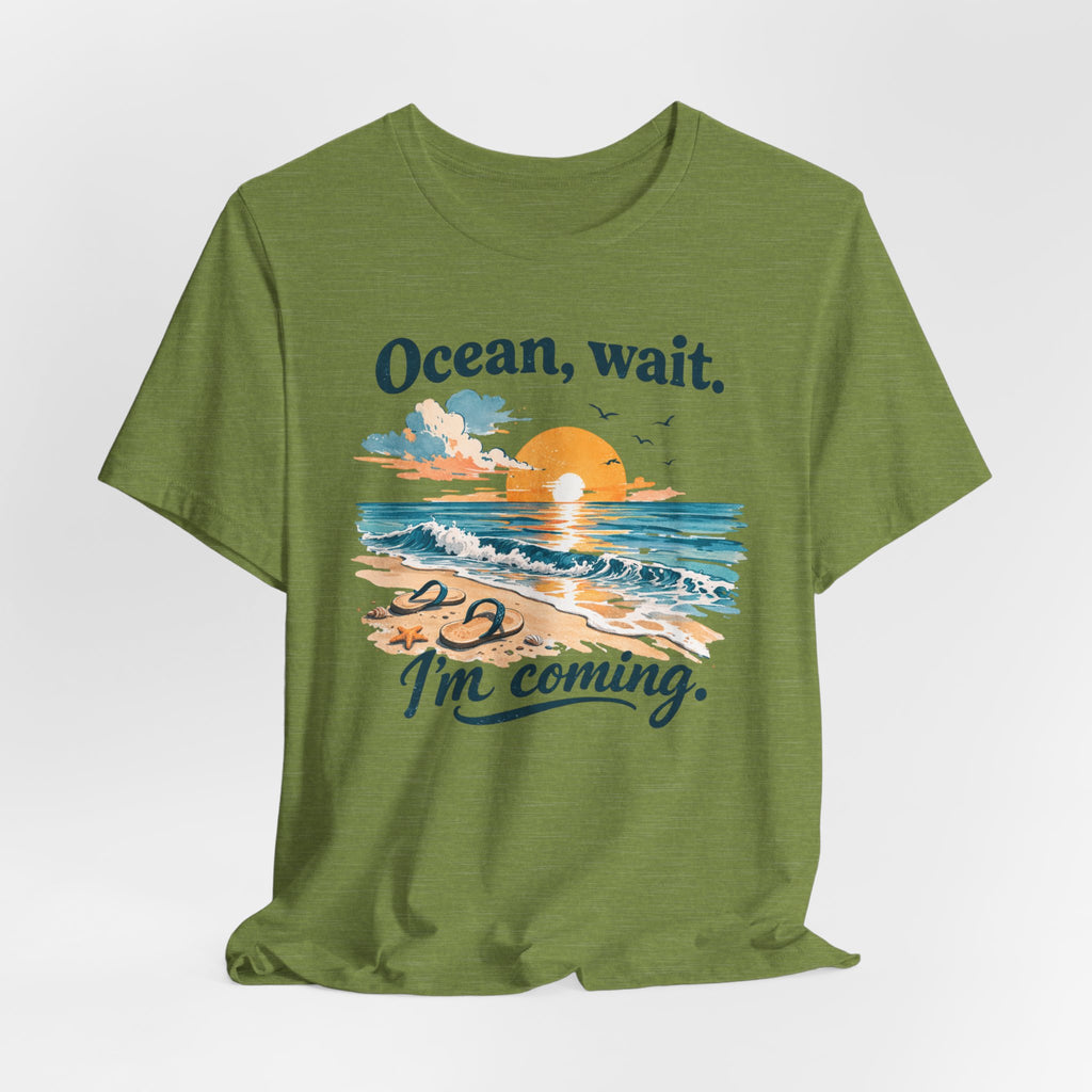 Ocean, Wait — I’m Coming | Ocean Lover T-Shirt | Sea Quote Shirt | Beach Graphic Tee