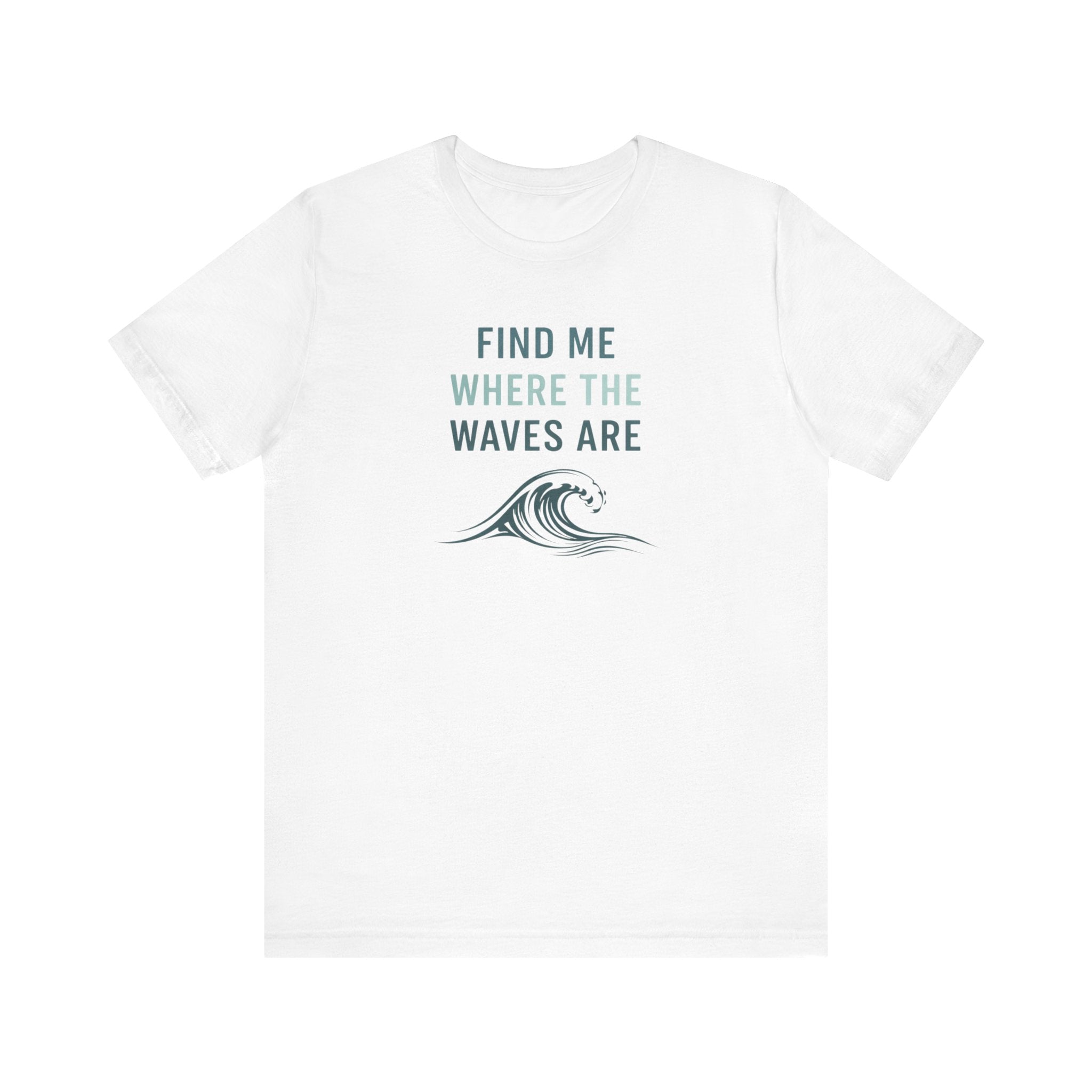FIND ME WHERE THE WAVES ARE T - SHIRT beach graphic tee Marequi Club