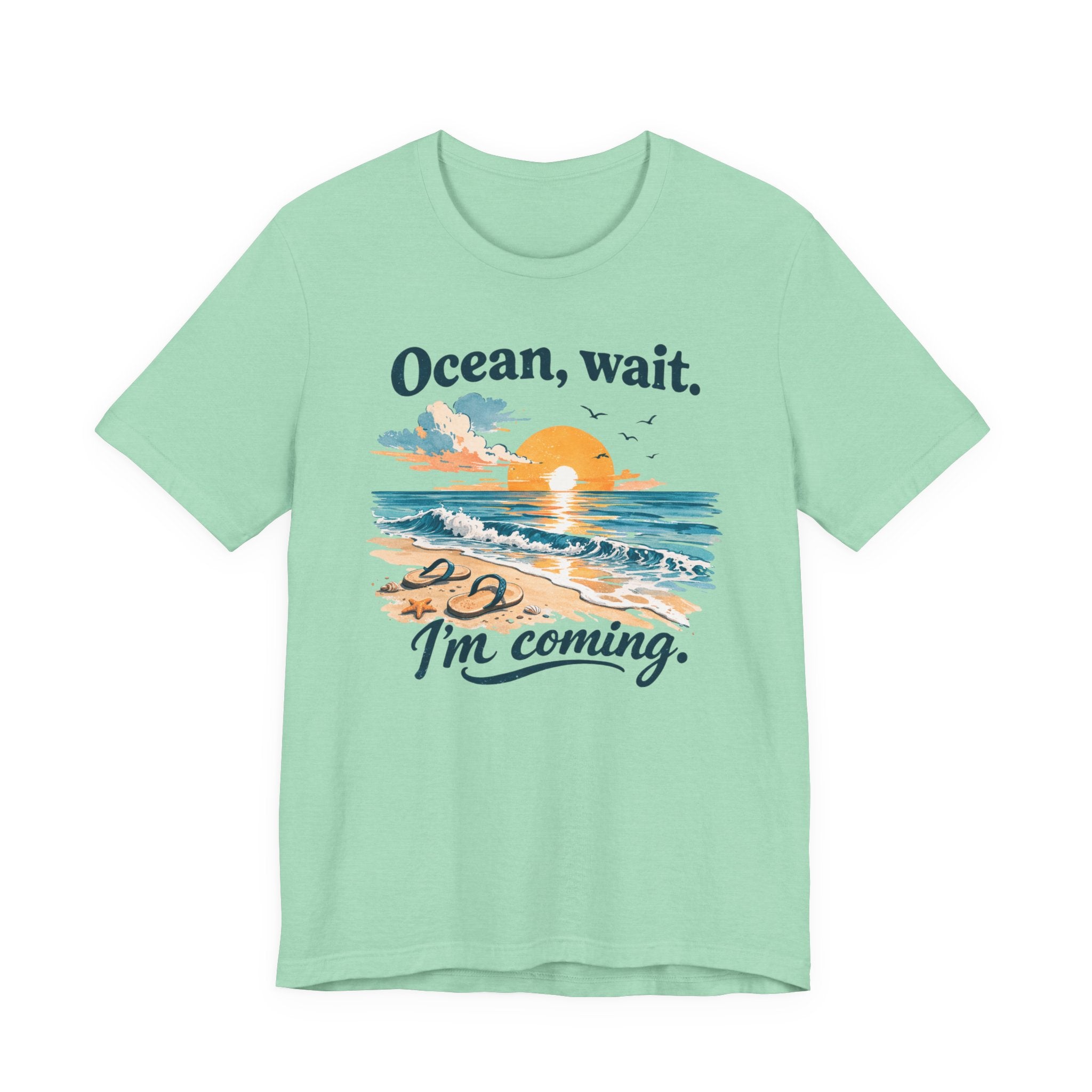 Ocean, Wait — I’m Coming | Ocean Lover T-Shirt | Sea Quote Shirt | Beach Graphic Tee