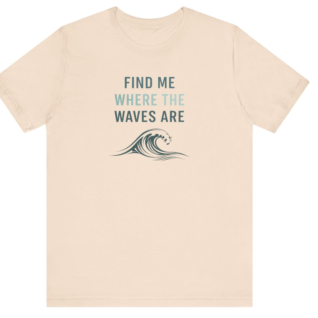 FIND ME WHERE THE WAVES ARE T - SHIRT beach graphic tee Marequi Club