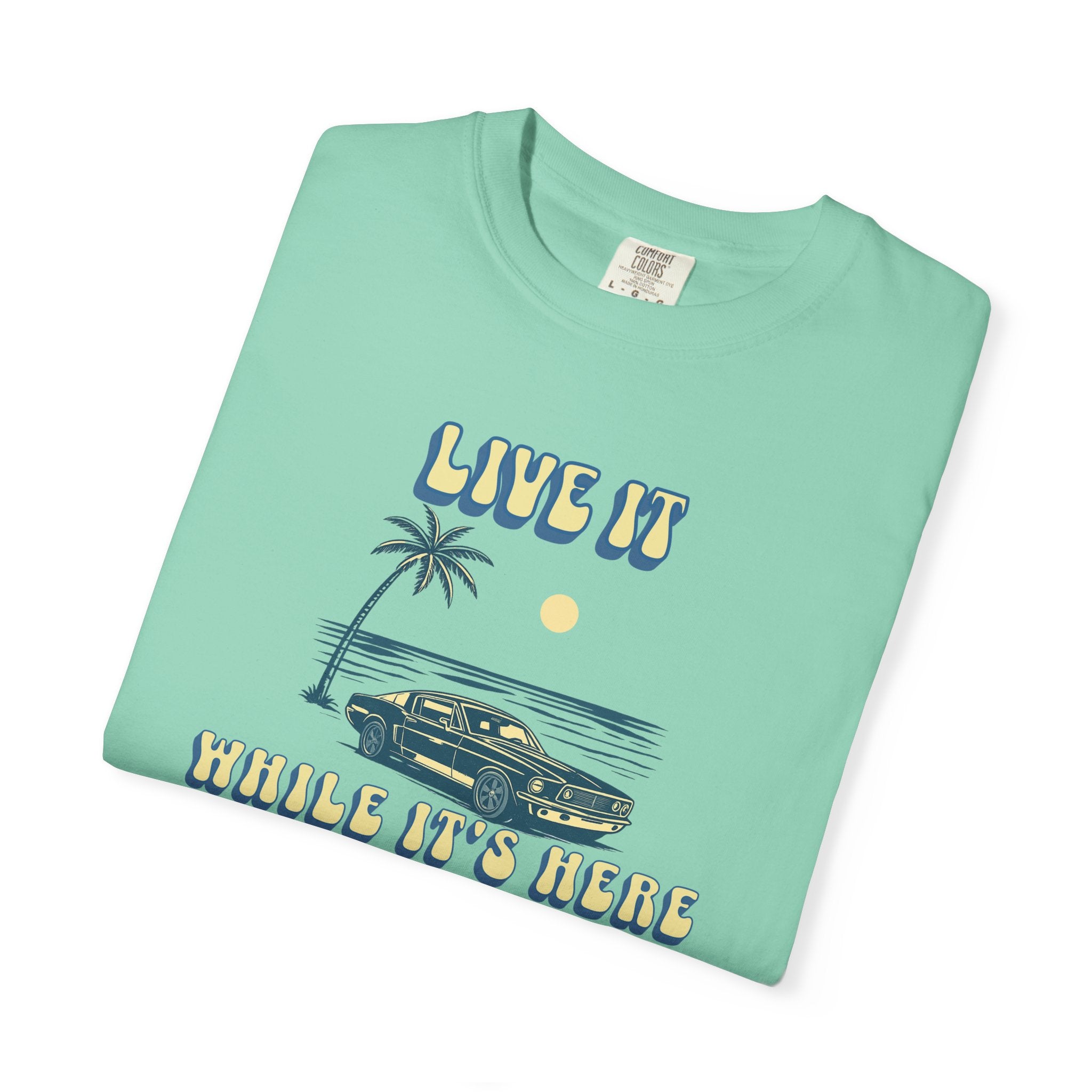 LIVE IT WHILE IT’S HERE T-SHIRT | VINTAGE BEACH CAR