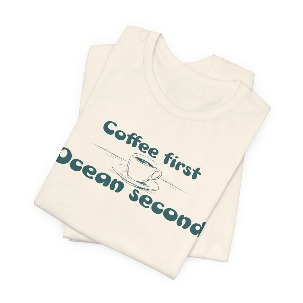 Coffee First, Ocean Second Tee — Coastal Coffee Lover T-Shirt - Mare Qui Club