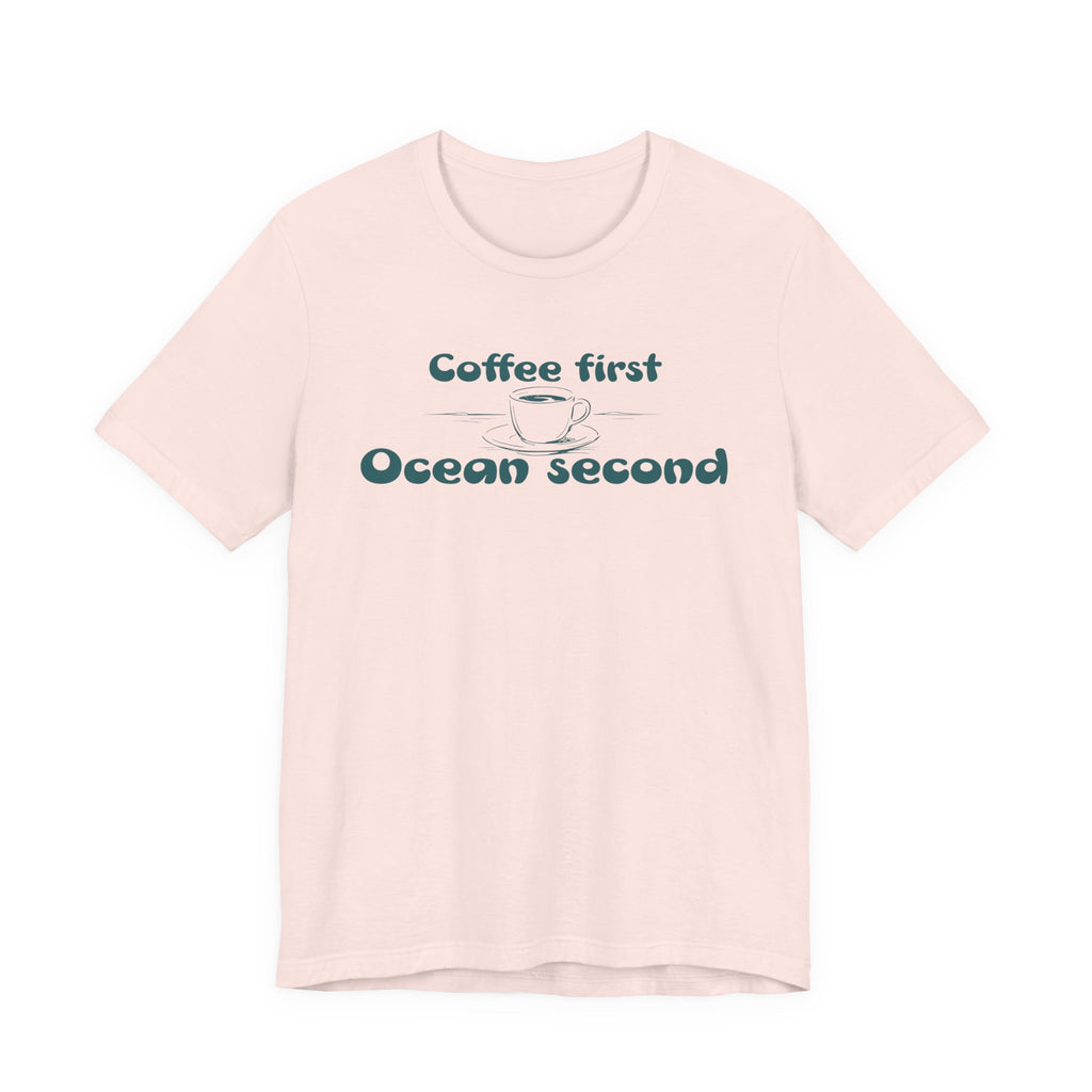 Coffee First, Ocean Second Tee — Coastal Coffee Lover T-Shirt - Mare Qui Club