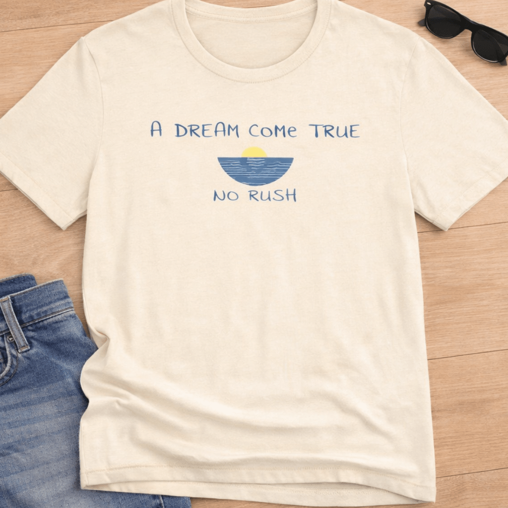A DREAM COME TRUE T - SHIRT - NO RUSH - Mare Qui Club