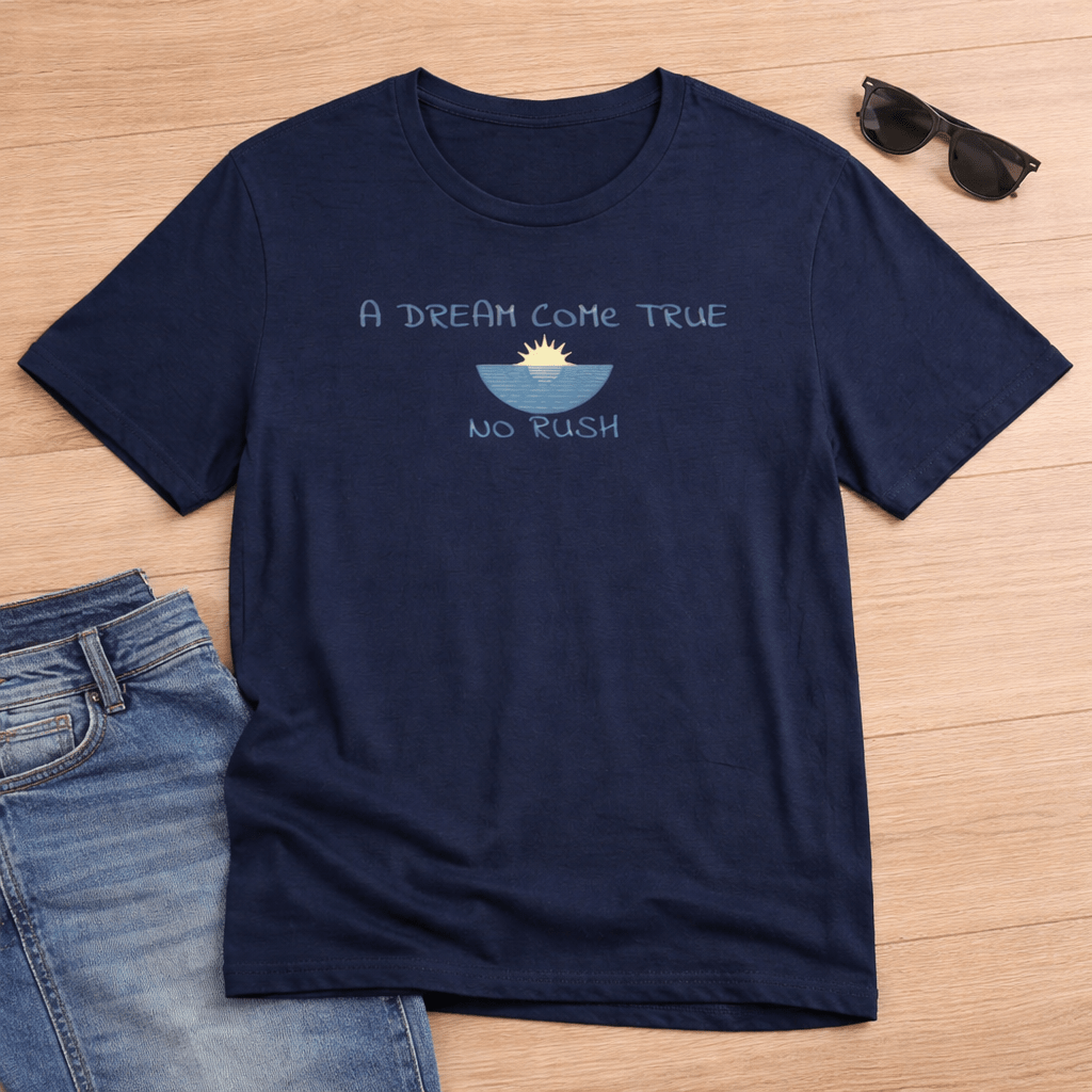 A DREAM COME TRUE T - SHIRT - NO RUSH - Mare Qui Club