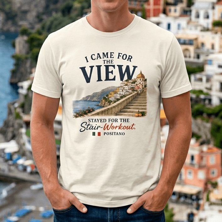 I Came for the View - Positano Italy T-Shirt beach graphic tee Marequi Club
